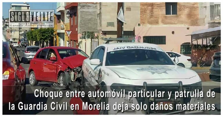 Choque entre automóvil particular y patrulla de la Guardia Civil en Morelia deja solo daños materiales