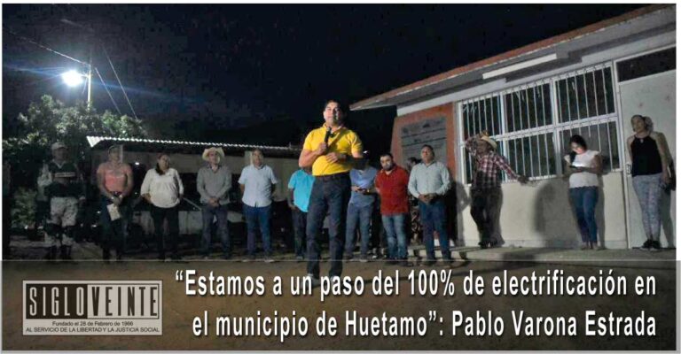 “Estamos a un paso del 100% de electrificación en el municipio de Huetamo”: Pablo Varona Estrada
