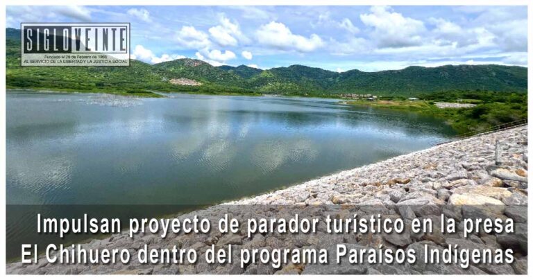 Impulsan proyecto de parador turístico en la presa El Chihuero dentro del programa Paraísos Indígenas
