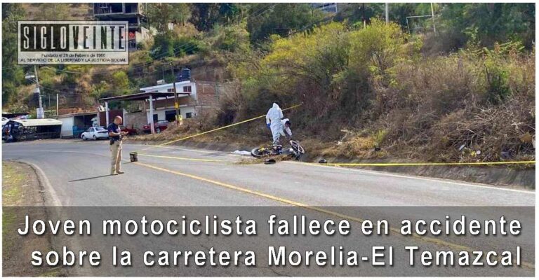 Joven motociclista fallece en accidente sobre la carretera Morelia-El Temazcal