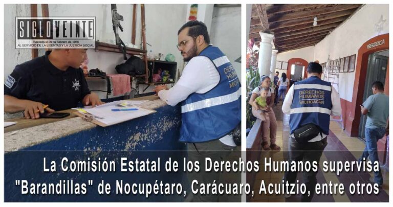 La Comisión Estatal de los Derechos Humanos supervisa «Barandillas» de Nocupétaro, Carácuaro, Acuitzio, entre otros
