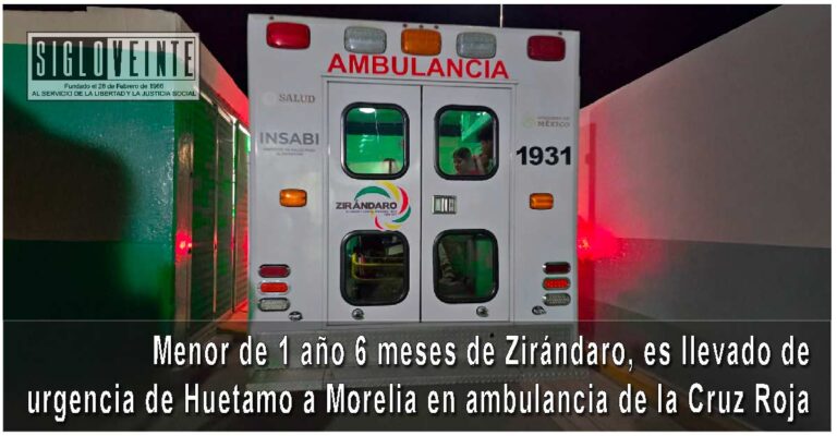 Menor de 1 año 6 meses de Zirándaro, es llevado de urgencia de Huetamo a Morelia en ambulancia de la Cruz Roja