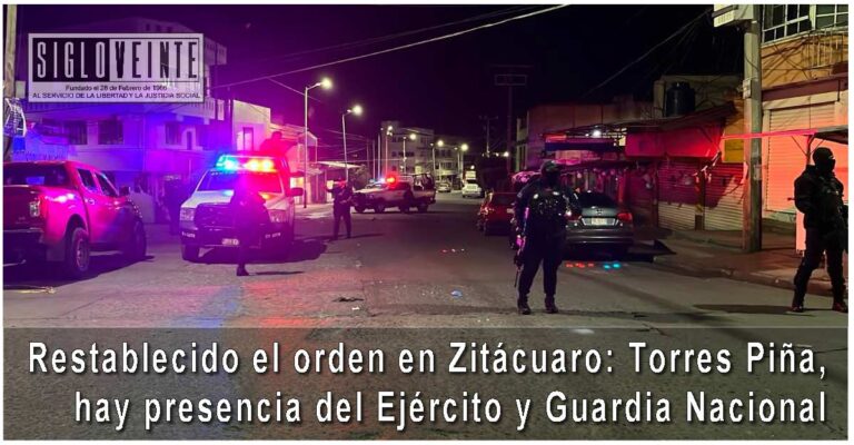 Restablecido el orden y el libre tránsito en Zitácuaro: Torres Piña, hay presencia del Ejército y Guardia Nacional