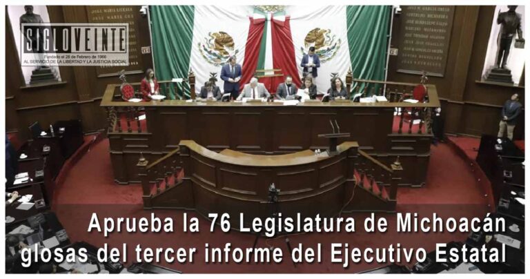 Aprueba la 76 Legislatura de Michoacán glosas del tercer informe del Ejecutivo Estatal