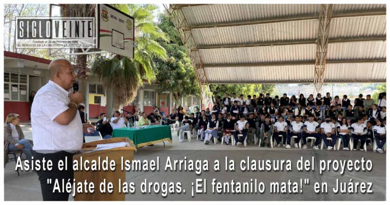 Asiste el alcalde Ismael Arriaga a la clausura del proyecto «Aléjate de las drogas. ¡El fentanilo mata!» en Juárez