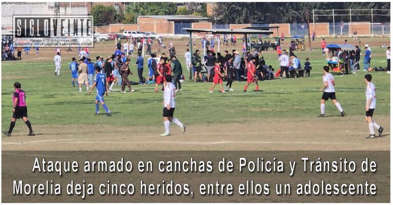Ataque armado en canchas de Policía y Tránsito de Morelia deja cinco heridos, entre ellos un adolescente