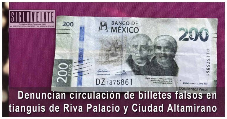Denuncian circulación de billetes falsos en tianguis de Riva Palacio y Ciudad Altamirano