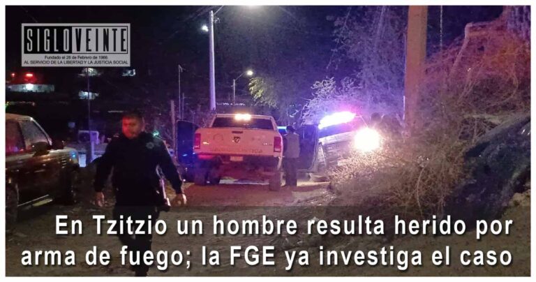 En Tzitzio un hombre resulta herido por arma de fuego; la FGE ya investiga el caso