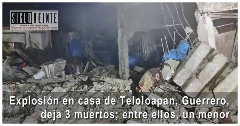 Explosión en casa de Teloloapan, Guerrero, deja 3 muertos; entre ellos, un menor