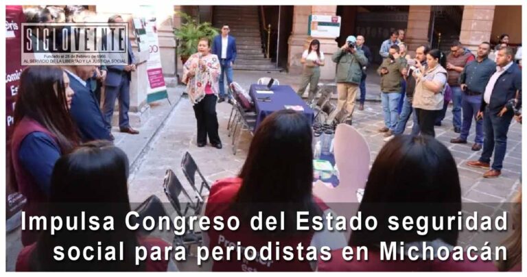 Impulsa Congreso del Estado seguridad social para periodistas en Michoacán