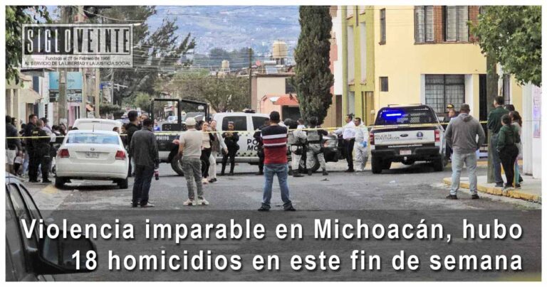 Violencia imparable en Michoacán, hubo 18 homicidios en este fin de semana