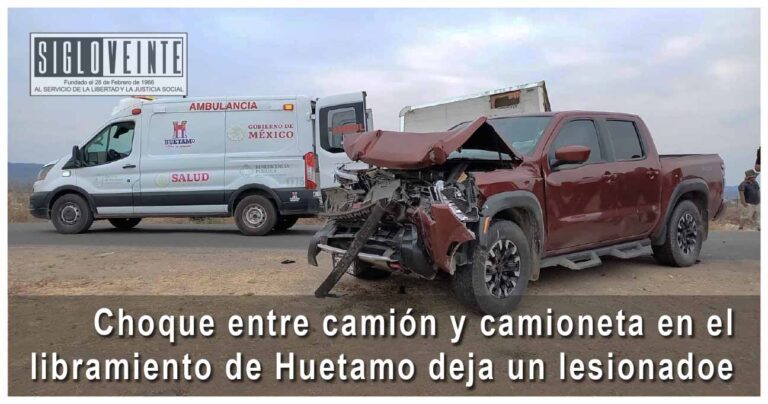 Choque entre camión y camioneta en el libramiento de Huetamo deja un lesionado