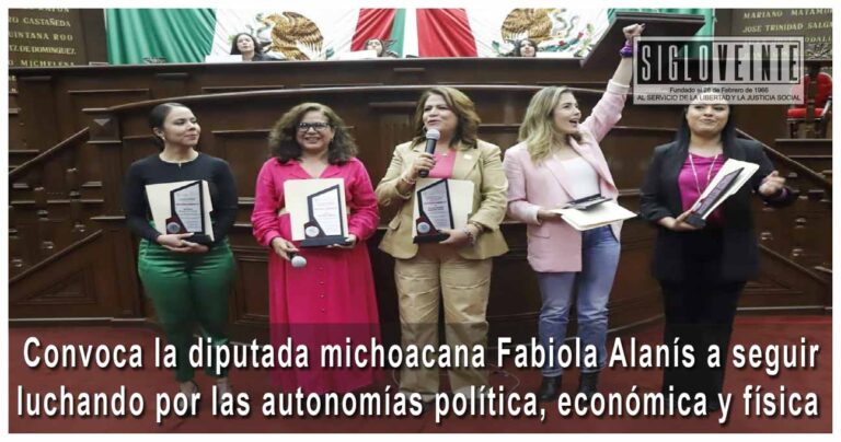 Convoca la diputada michoacana Fabiola Alanís a seguir luchando por las autonomías política, económica y física