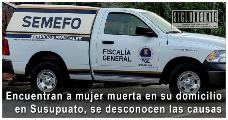 Encuentran a mujer muerta en su domicilio en Susupuato, se desconocen las causas