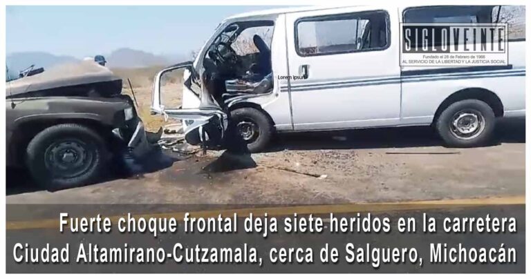 Fuerte choque frontal deja siete heridos en la carretera Ciudad Altamirano-Cutzamala, cerca de Salguero, Michoacán