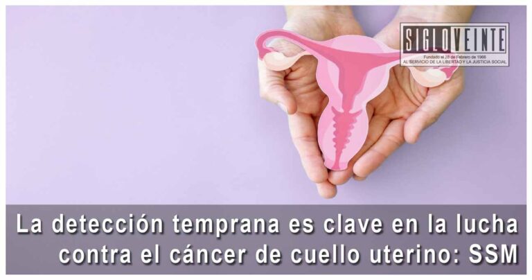 La detección temprana es clave en la lucha contra el cáncer de cuello uterino: SSM