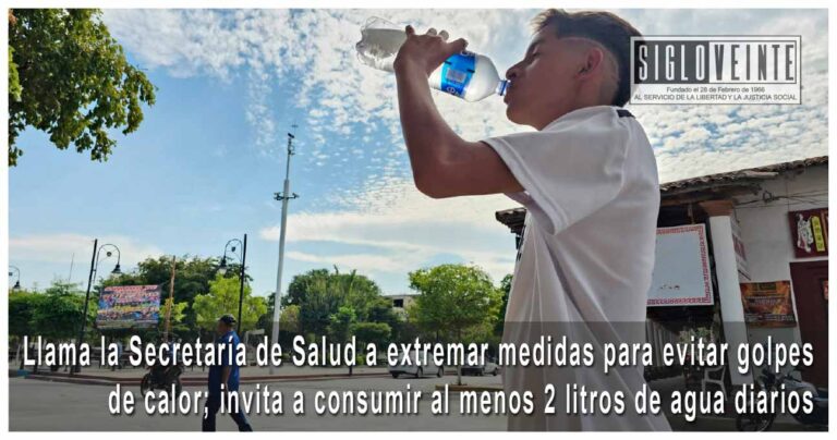 Llama la Secretaría de Salud a extremar medidas para evitar golpes de calor; invita a consumir al menos 2 litros de agua diarios