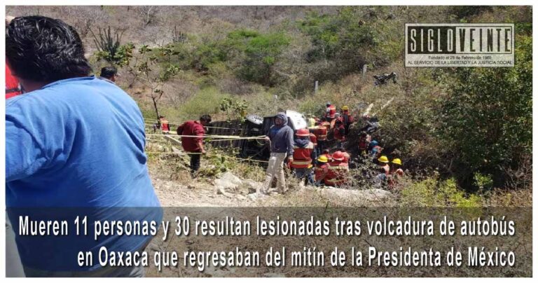Mueren 11 personas y 30 resultan lesionadas tras volcadura de autobús en Oaxaca que regresaba del mitín de la Presidenta de México