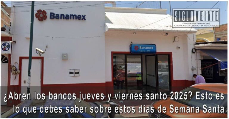 ¿Abren los bancos jueves y viernes santo 2025? Esto es lo que debes saber sobre estos días de Semana Santa