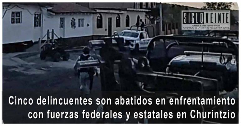 Cinco delincuentes son abatidos en enfrentamiento con fuerzas federales y estatales en Churintzio