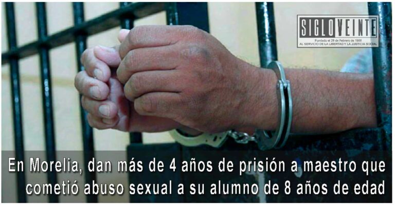 En Morelia, dan más de 4 años de prisión a maestro que cometió abuso sexual a su alumno de 8 años de edad