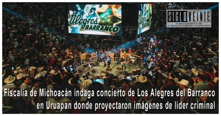 Fiscalía de Michoacán indaga concierto de Los Alegres del Barranco en Uruapan donde proyectaron imágenes de líder criminal