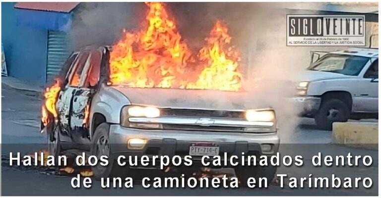 Hallan dos cuerpos calcinados dentro de una camioneta en Tarímbaro