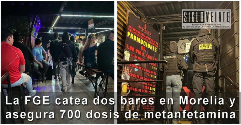 La FGE catea dos bares en Morelia y asegura 700 dosis de metanfetamina