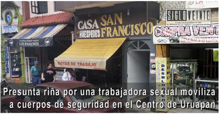 Presunta riña por una trabajadora sexual moviliza a cuerpos de seguridad en el Centro de Uruapan