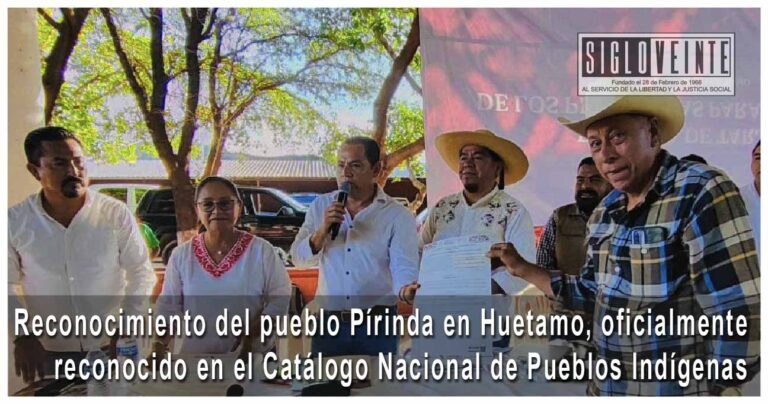 Reconocimiento del pueblo Pirinda en Huetamo, oficialmente reconocido en el Catálogo Nacional de Pueblos Indígenas