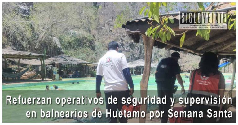 Refuerzan operativos de seguridad y supervisión en balnearios de Huetamo por Semana Santa