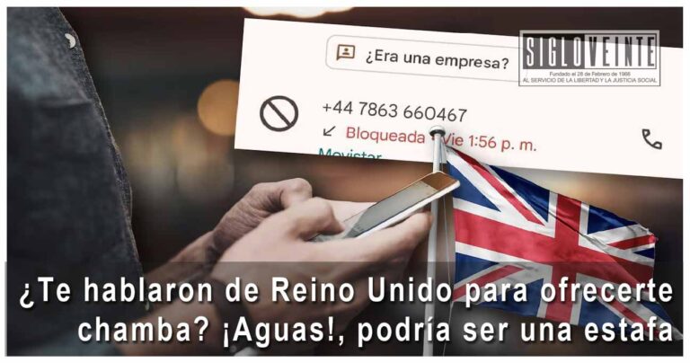 Te hablaron de Reino Unido para ofrecerte chamba, aguas, podría ser una estafa