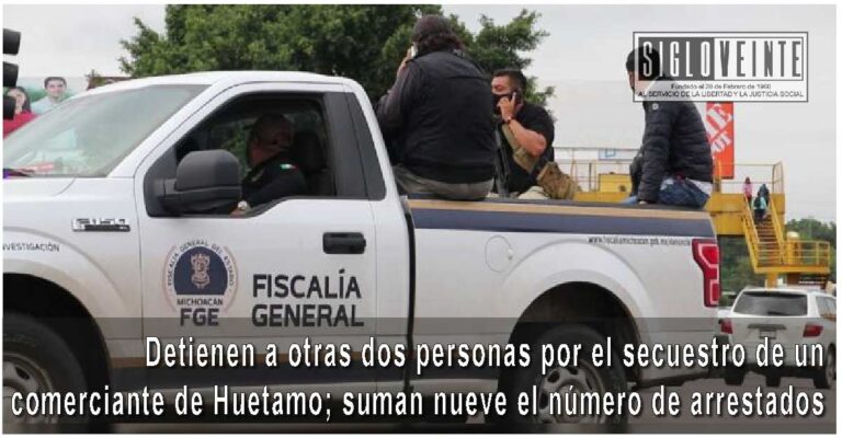 Detienen a otras dos personas por el secuestro de un comerciante de Huetamo; suman nueve el número de arrestados