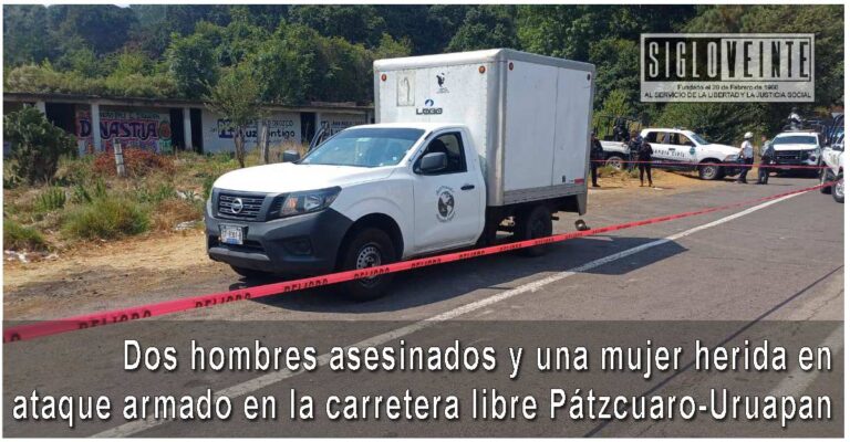 Dos hombres asesinados y una mujer herida en ataque armado en la carretera libre Pátzcuaro-Uruapan