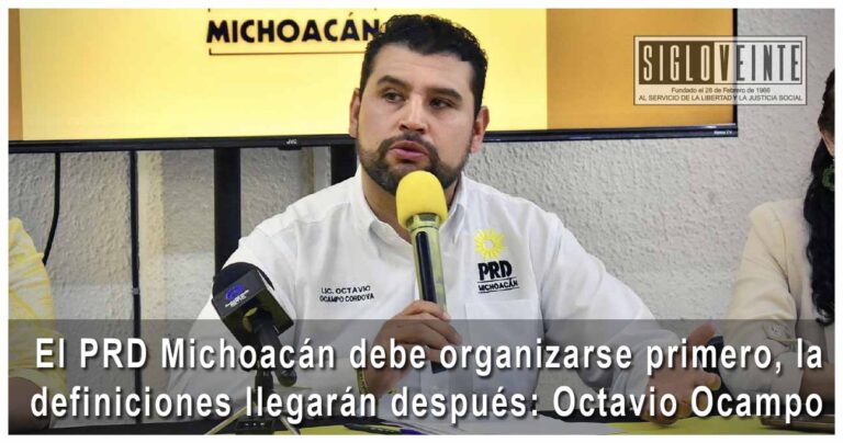 El PRD Michoacán debe organizarse primero, las definiciones llegarán después: Octavio Ocampo
