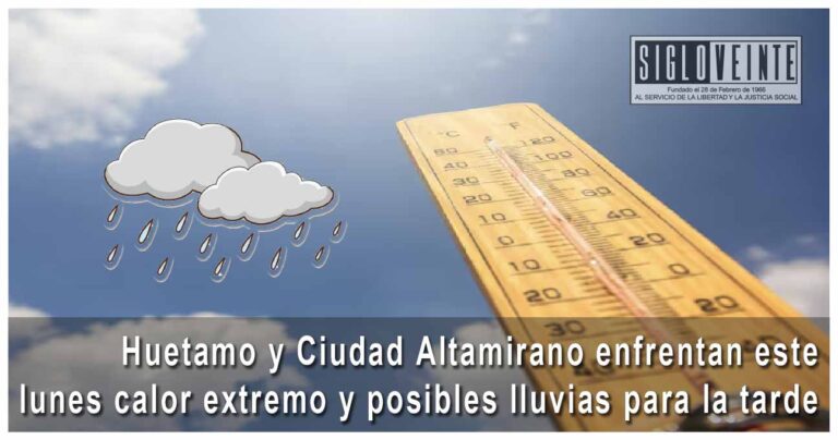Huetamo y Ciudad Altamirano enfrentan este lunes calor extremo y posibles lluvias para la tarde