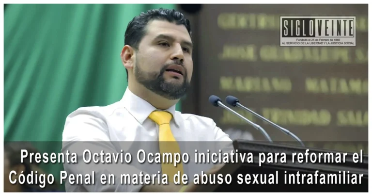 Presenta Octavio Ocampo iniciativa para reformar el Código Penal en materia de abuso sexual intrafamiliar