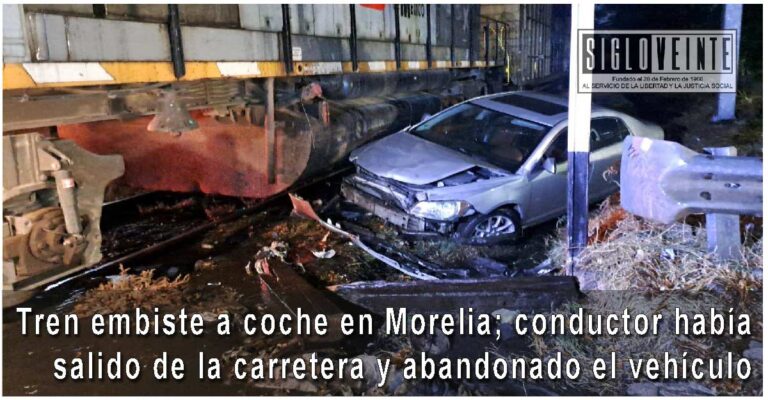 Tren embiste a coche en Morelia; conductor había salido de la carretera y abandonado el vehículo