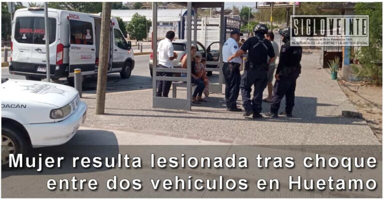 Mujer resulta lesionada tras choque entre dos vehículos en Huetamo