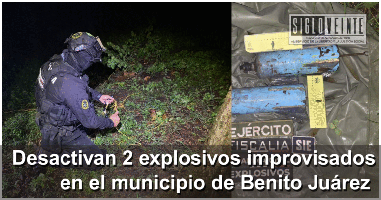 Desactivan 2 explosivos improvisados en el municipio de Benito Juárez