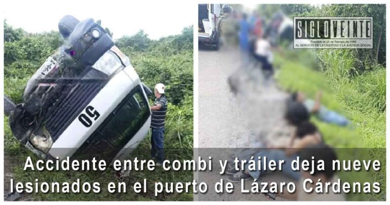 Accidente entre combi y tráiler deja nueve lesionados en el puerto de Lázaro Cárdenas