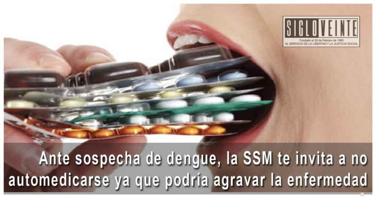 Ante sospecha de dengue, la SSM te invita a no automedicarse ya que podría agravar la enfermedad