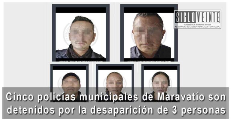 Cinco policías municipales de Maravatío son detenidos por la desaparición de 3 personas
