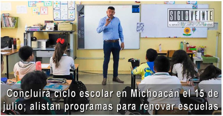Concluirá ciclo escolar en Michoacán el 15 de julio; alistan programas para renovar escuelas