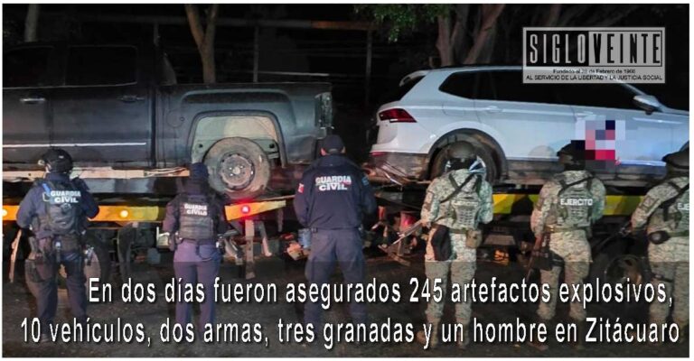En dos días fueron asegurados 245 artefactos explosivos, 10 vehículos, dos armas, tres granadas y un hombre en Zitácuaro