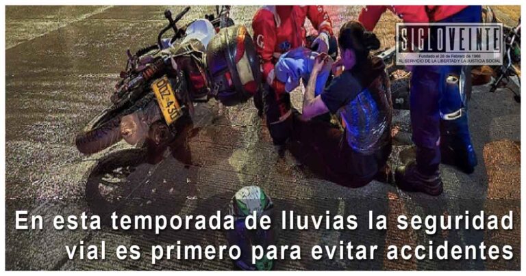En esta temporada de lluvias la seguridad vial es primero para evitar accidentes