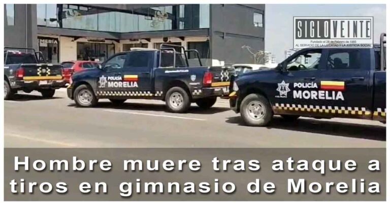 Hombre muere tras ataque a tiros en gimnasio de Morelia