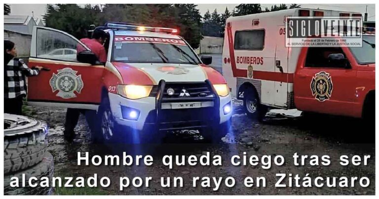 Hombre queda ciego tras ser alcanzado por un rayo en Zitácuaro