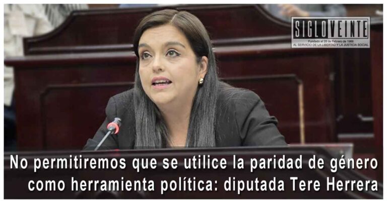 No permitiremos que se utilice la paridad de género como herramienta política: diputada Tere Herrera