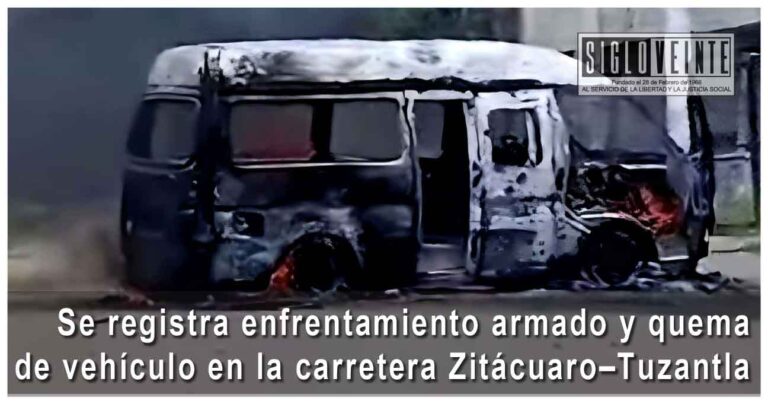 Se registra enfrentamiento armado y quema de vehículo en la carretera Zitácuaro–Tuzantla